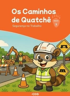 OS CAMINHOS DE QUATCHÊ - SEGURANÇA NO TRABALHO