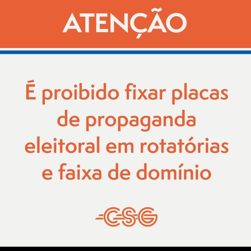 Materiais de propaganda política serão removidos de seis rodovias estaduais pela CSG