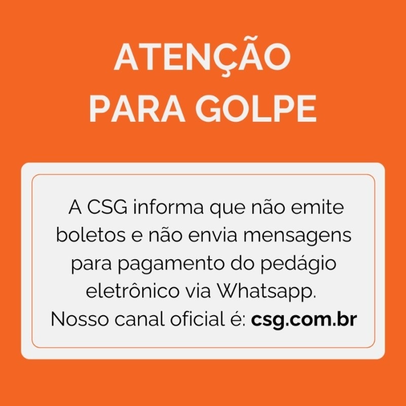 CSG alerta que não envia Whats ou boletos de cobrança para seus clientes sobre pedágio eletrônico